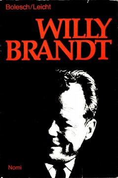 Hermann Otto Bolesch, Hans Dieter Leicht: Willy Brandt