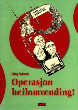 Erling Folkvord: Operasjon heilomvending!