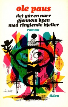 Ole Paus: Det går en narr gjennom byen med ringlende bjeller