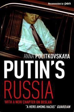 Anna Politkovskaya: Putin's Russia 