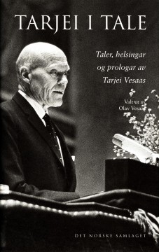 Olav Vesaas (red): Tarjei i tale - Taler, helsingar og prologar av Tarjei Vesaas