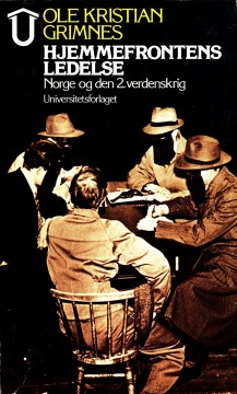 Ole Kristian Grimnes: Hjemmefrontens ledelse