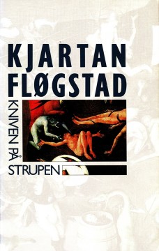 Kjartan Fløgstad: Kniven på strupen