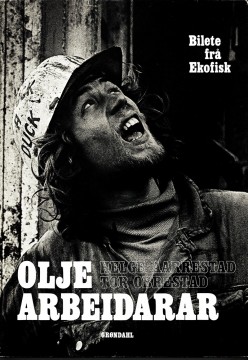 Helge Aarrestad, Tor Obrestad: Oljearbeidarar - Bilete frå Ekofisk