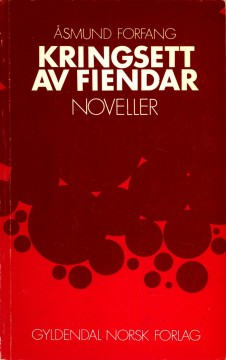 Åsmund Forfang: Kringsett av fiendar - Noveller