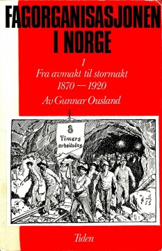 Gunnar Ousland: Fagorganisasjonen i Norge - Bind I-III