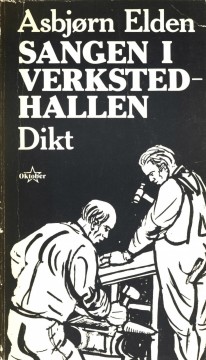 Asbjørn Elden: Sangen i verkstedhallen - Dikt