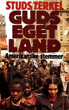 Studs Terkel: Guds eget land - Amerikanske stemmer