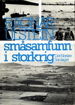 Ragnar Ulstein: Småsamfunn i storkrig