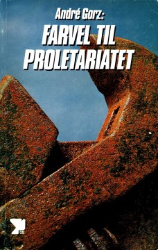 André Gorz: Farvel til proletariatet