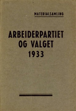 K. M. Nordanger, Alfred Aakermann: Det norske Arbeiderparti og valget - Stortingspolitikken 1931-1933