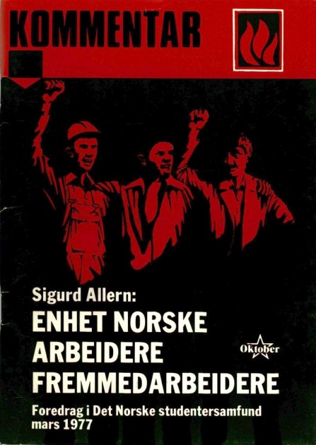 Kommentar #3: Sigurd Allern: Enhet norske arbeidere/fremmedarbeidere ...